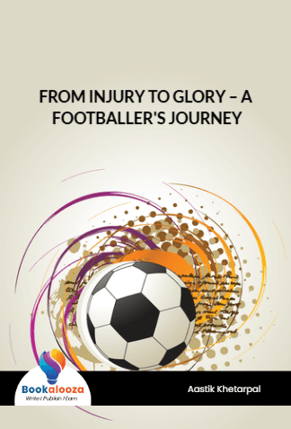 FROM INJURY TO GLORY – A FOOTBALLER'S JOURNEY
