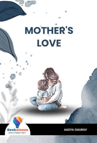 MOTHER'S
LOVE