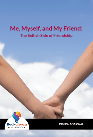 Me, Myself, and My Friend:
The Selfish Side of Friendship