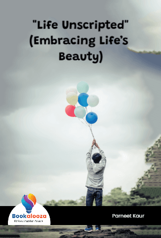"Life Unscripted"
(Embracing Life’s Beauty)