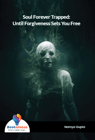 Soul Forever Trapped:
Until Forgiveness Sets You Free