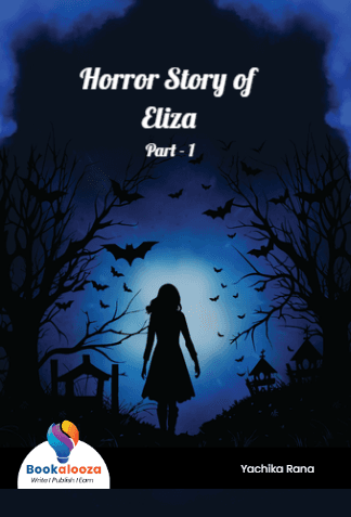 Horror Story of Eliza
Part - 1