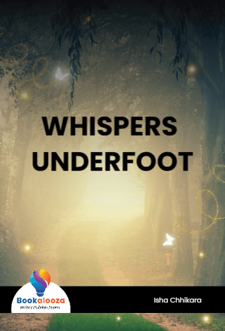 WHISPERS UNDERFOOT