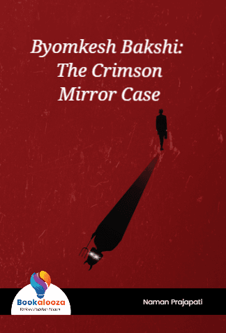 Byomkesh Bakshi: The Crimson
Mirror Case