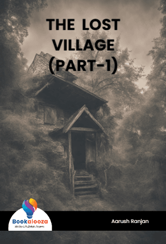 THE  LOST
VILLAGE
(PART-1)