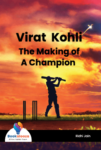 Virat  Kohli
The Making of
A Champion 