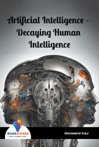 Artificial Intelligence – Decaying Human Intelligence
