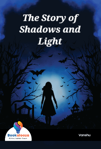 The Story of Shadows and Light 